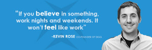 kevin rose quote technology startup