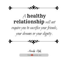Mandy Hale “A healthy relationship” Quote... I guess I'm not crazy ...