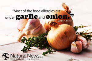 Most of the food allergies die under garlic and onion.” - Martin H ...