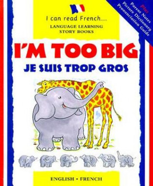 Too Big / Je Suis Trop Gros (I Can Read French)