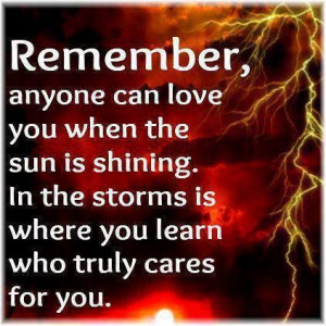 Remember anyone can love you in the sun