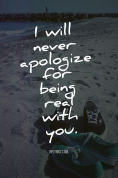 ... by being real with yourself & others than live chained in denial. More