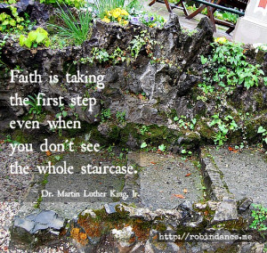 Faith Quote by MLK - Image by Robin Dance