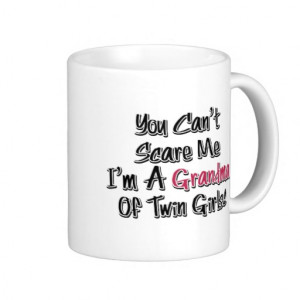 Can't Scare Me Grandma of Twin Girls Cute Quote