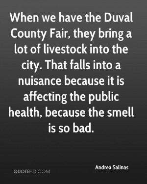 When we have the Duval County Fair, they bring a lot of livestock into ...