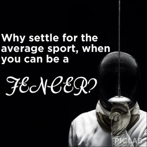 Fencing inspiration edit. Always be a fencer. Unless you can be a ...
