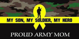 My son, My soldier , My hero