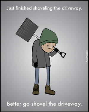 Just finished shoveling the driveway…