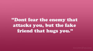 fear quotes enemy quotes fake friend quotes