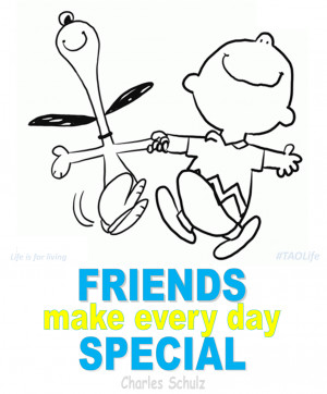 Poster> Friends make every day special. Snoopy #quote #taolife