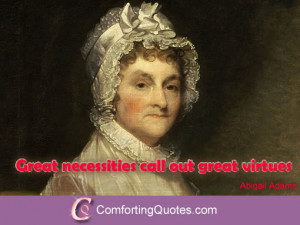 Quote by Abigail Adams on Great Necessities