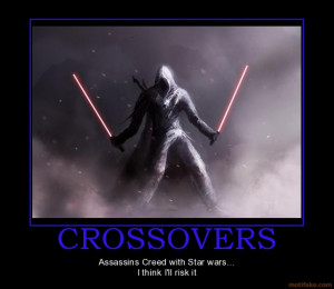 CROSSOVERS - Assassins Creed with Star wars... I think I'll risk it ...