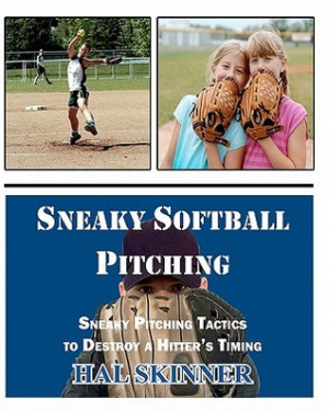 Softball Quotes For Pitchers Sneaky softball pitching: