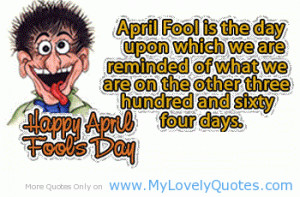 Happy April fools day – April fool soft quotes of 2013