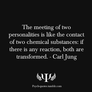Jungian - relationships are chemical interactions which become ...