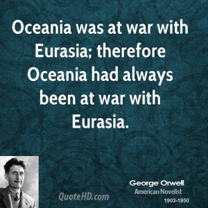 ... with Eurasia; therefore Oceania had always been at war with Eurasia