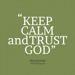 Quotes Picture: keep calm and trust god