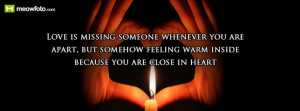 Love is missing someone whenever you’re apart, but somehow feeling ...
