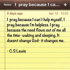 Pray unceasingly. More