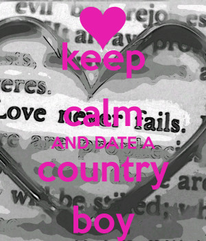 keep-calm-and-date-a-country-boy-59.png