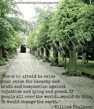 your voice for honesty and truth and compassion against injustice ...
