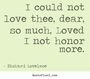 good love quotes from richard lovelace customize your own quote image