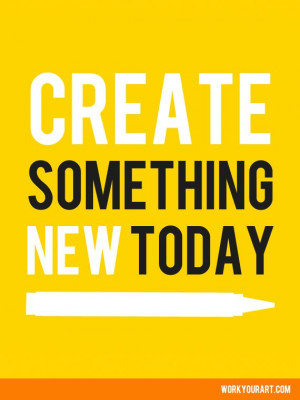 Create something new today