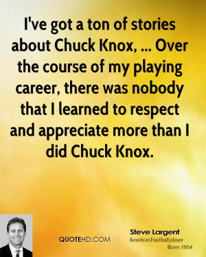 ve got a ton of stories about Chuck Knox, ... Over the course of my ...