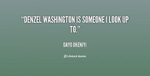 quote-Dayo-Okeniyi-denzel-washington-is-someone-i-look-up-136008_1.png