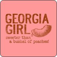 Georgia Girl...sweeter than a bushel of peaches!