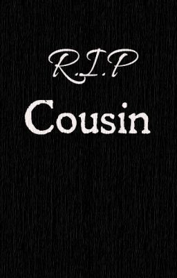 RIP Cousin