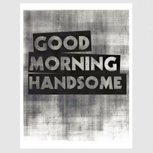Good Morning Handsome Sayings