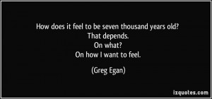 More Greg Egan Quotes