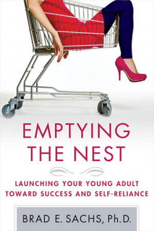 Emptying the Nest: Launching Your Young Adult toward Success and Self ...