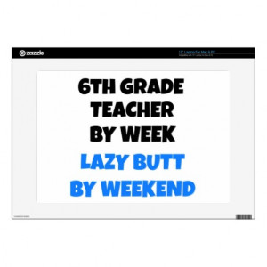 6th grade teacher lazy butt joke 15 laptop skin ...