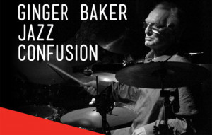 Ginger Baker Jazz Confusion: Win Tickets For Stratford Show