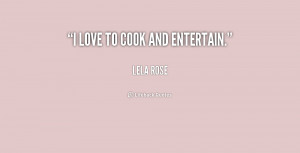 quote-Lela-Rose-i-love-to-cook-and-entertain-210902.png