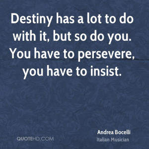 andrea-bocelli-andrea-bocelli-destiny-has-a-lot-to-do-with-it-but-so ...