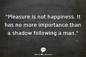 pleasure is not happiness muhammad ali