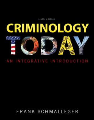 Criminology Today: An Integrative Introduction