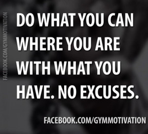 No excuses