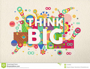 Think big colorful typography poster. Inspirational motivation quote ...