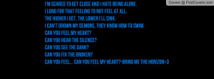 scared to get close and I hate being alone.I long for that feeling ...