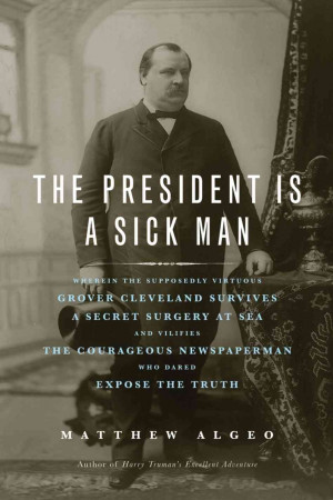 The President Is a Sick Man: Wherein the Supposedly Virtuous Grover ...