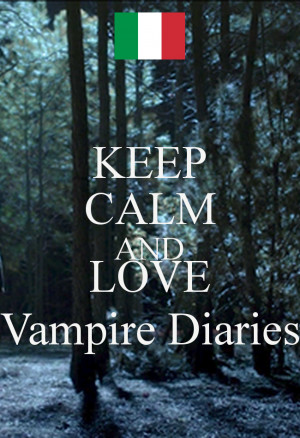 KEEP CALM AND LOVE Vampire Diaries
