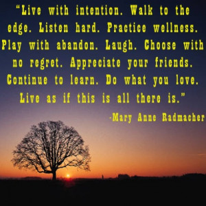 Live with intention.