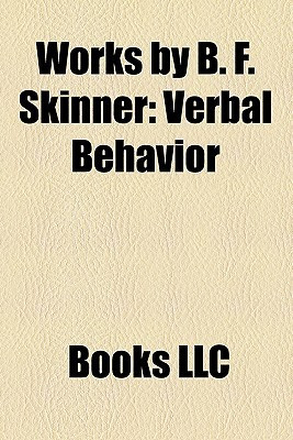 Works by B. F. Skinner (Study Guide): Walden Two, Verbal Behavior ...
