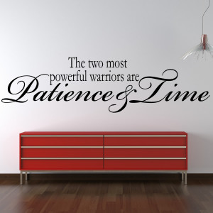 ... The Two Most Powerful Warriors are Patience and Time Quote Transfers