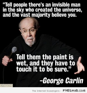 George Carlin tell people there s an invisible man at PMSLweb