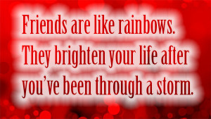 Friends Are Like Rainbow Cute Friendship Sayings Pictures